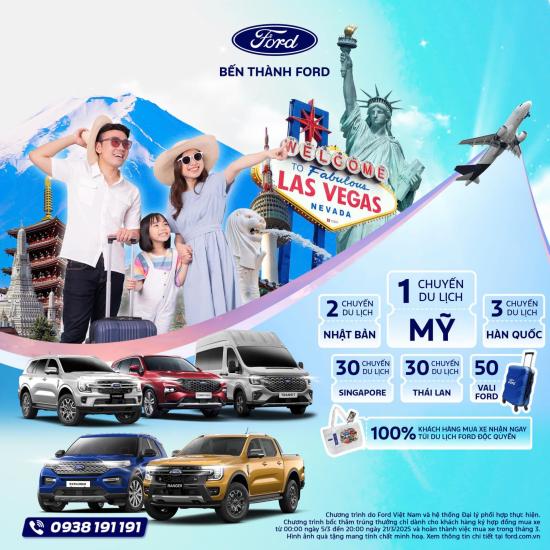 VẠN DẶM KHỞI SẮC CÙN FORD - CƠ HỘI TRÚNG TOUR DU LỊCH MỸ TRỊ GIÁ 216 TRIỆU KHI MUA XE TẠI BẾN THÀNH FORD