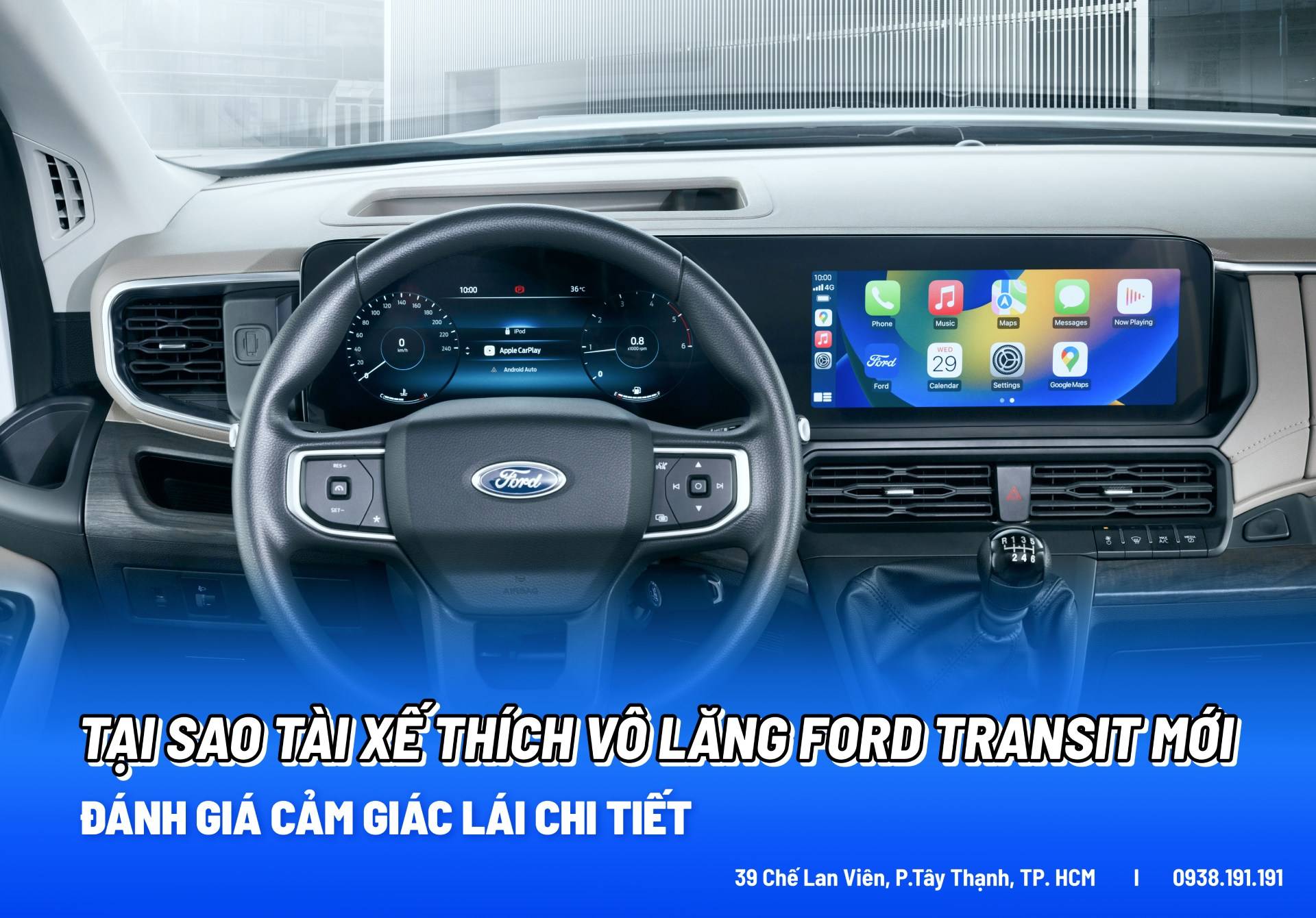 Tại Sao Tài Xế Thích Vô Lăng Trên Ford Transit Mới? Đánh Giá Cảm Giác Lái Chi Tiết