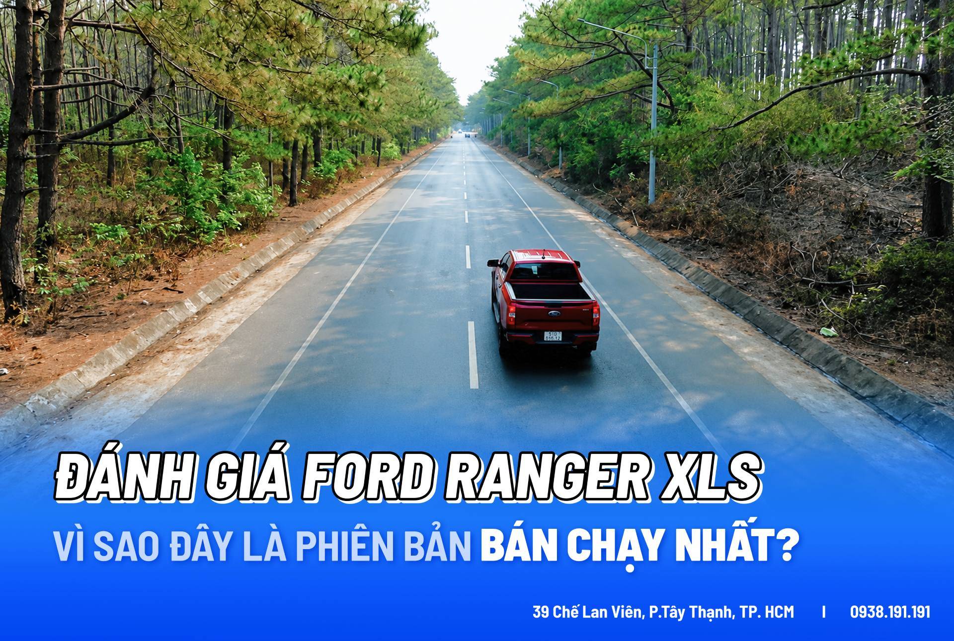 Đánh Giá Ford Ranger XLS AT – Vì Sao Đây Là Phiên Bản Bán Chạy Nhất Việt Nam?