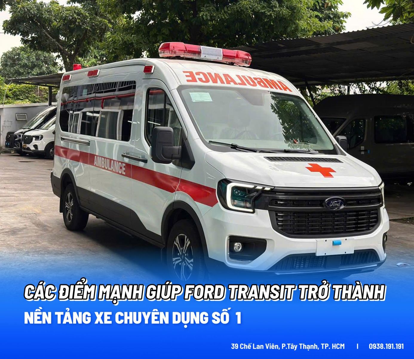 Các Điểm Mạnh Giúp Ford Transit Trở Thành Nền Tảng Xe Chuyên Dụng Số 1