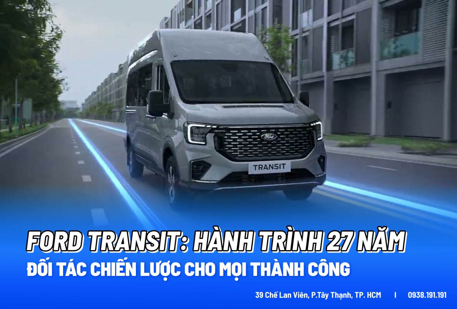 Ford Transit Hành trình 27 năm bền bỉ Đối tác chiến lược cho mọi thành công