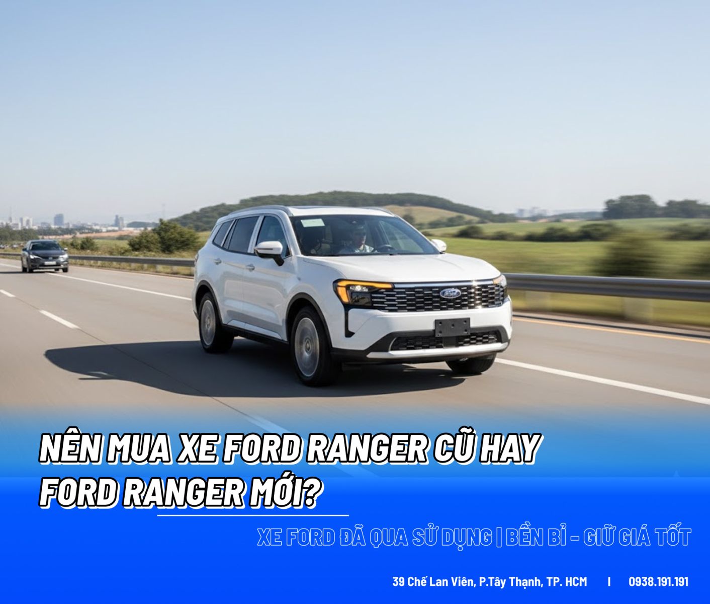 Nên Mua Xe Ford Ranger Cũ Hay Mua Xe Ranger Mới?